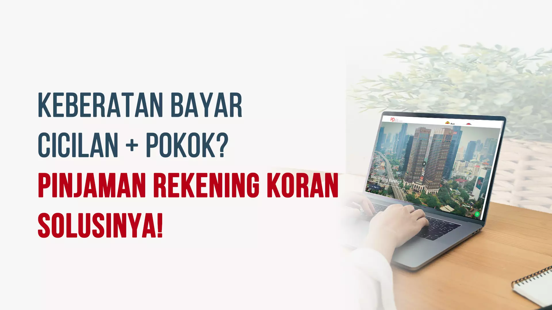 Keberatan bayar cicilan+pokok? PRK Solusinya!