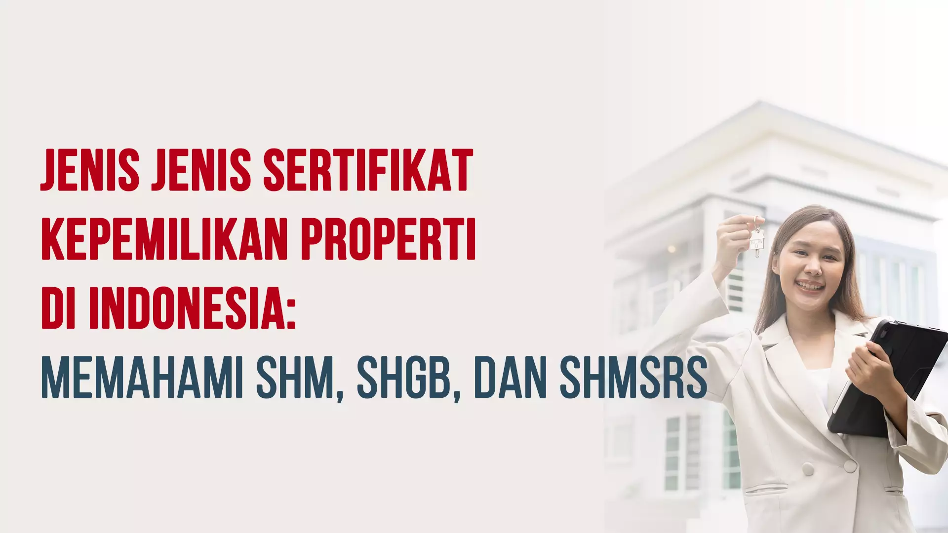 Jenis-Jenis Sertifikat Kepemilikan Properti: SHM, SHGB, SHMSRS