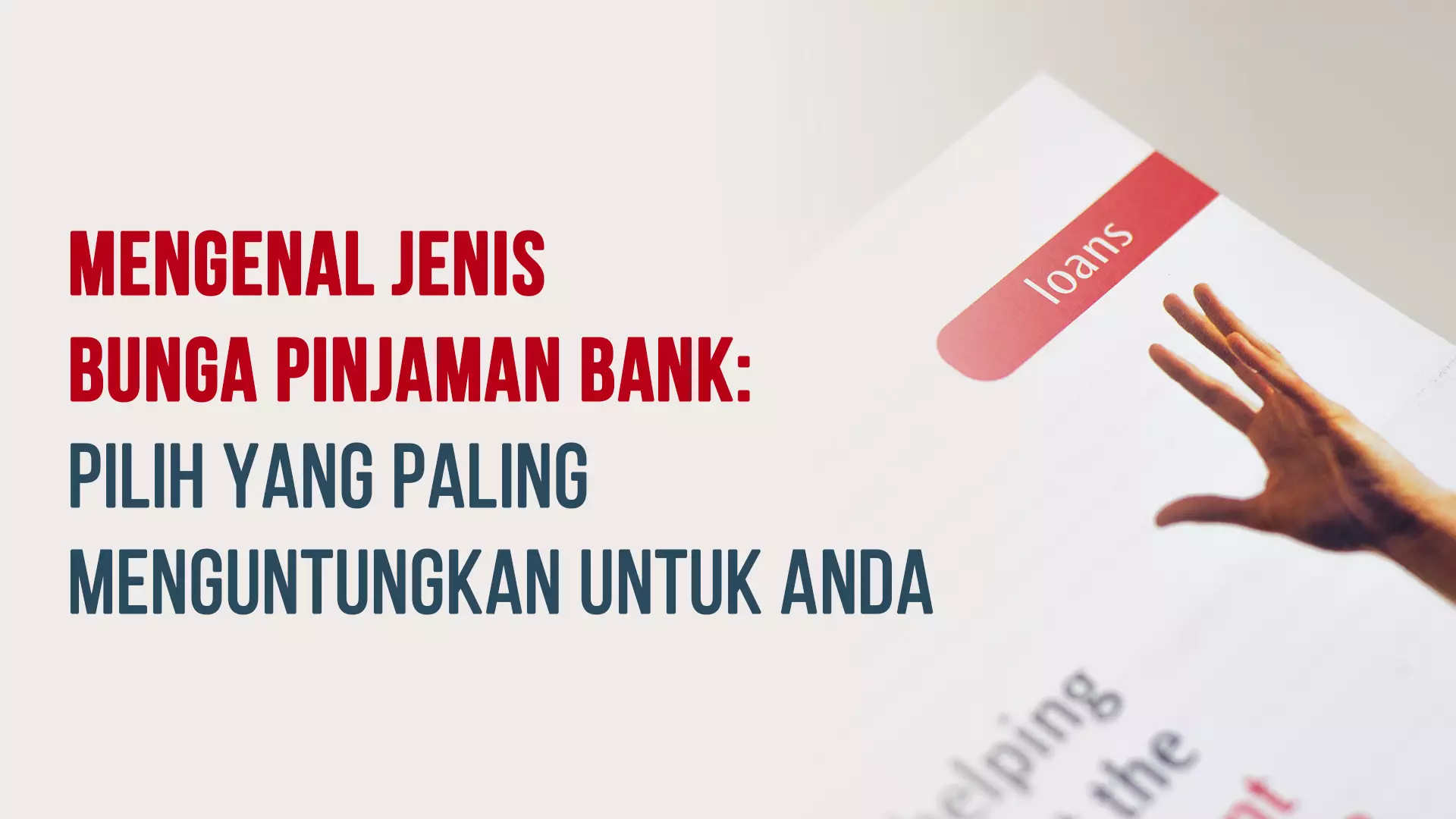 Jenis Bunga Pinjaman Bank: Panduan Lengkap & Tips Memilih Terbaik