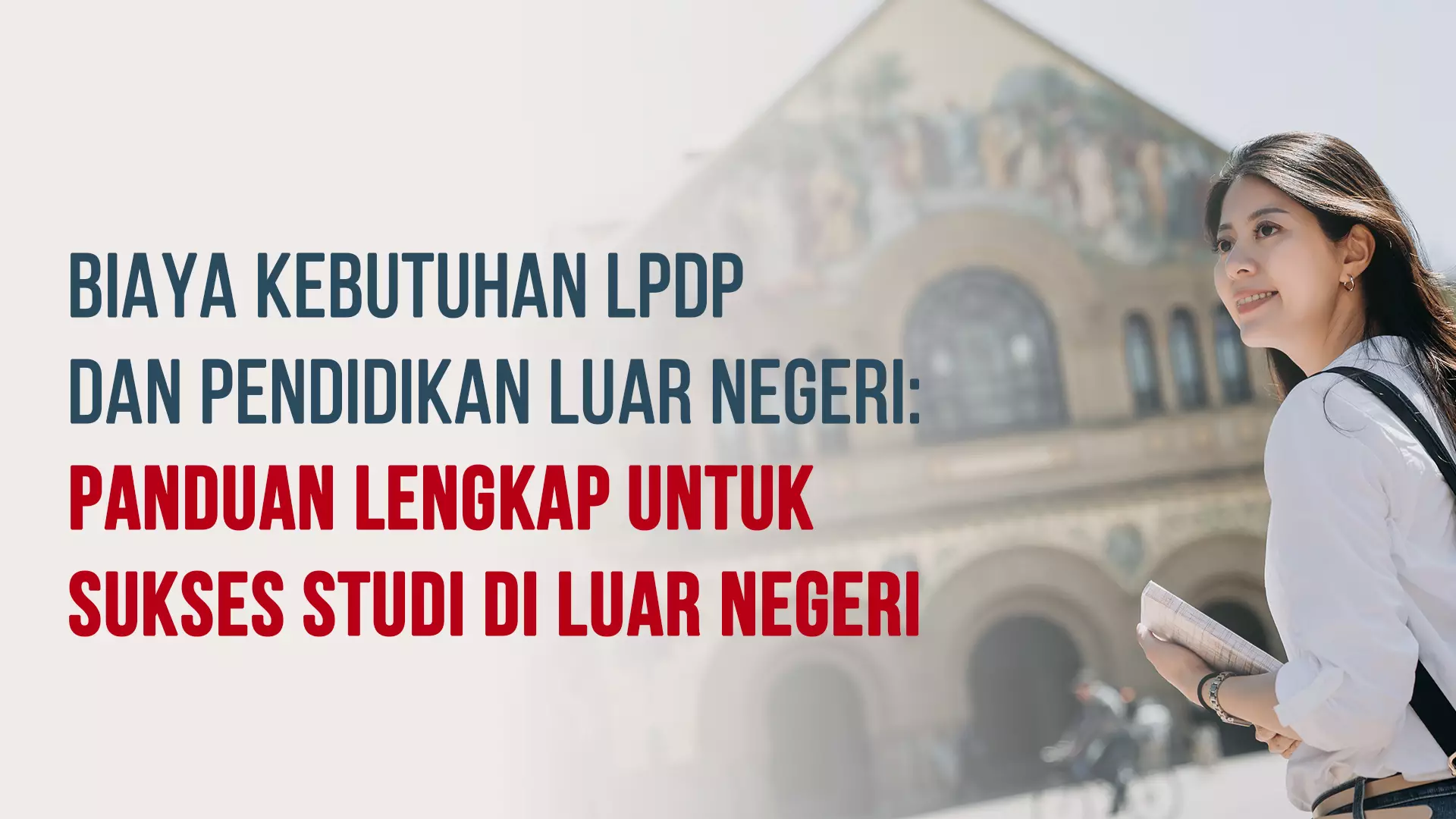 Biaya Kebutuhan LPDP dan Pendidikan Luar Negeri: Panduan Lengkap