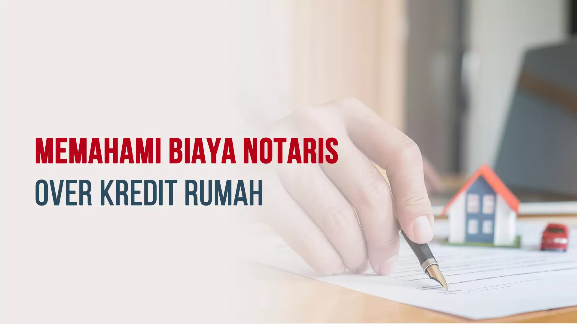 Biaya Notaris Over Kredit Rumah: Panduan Lengkap 2024