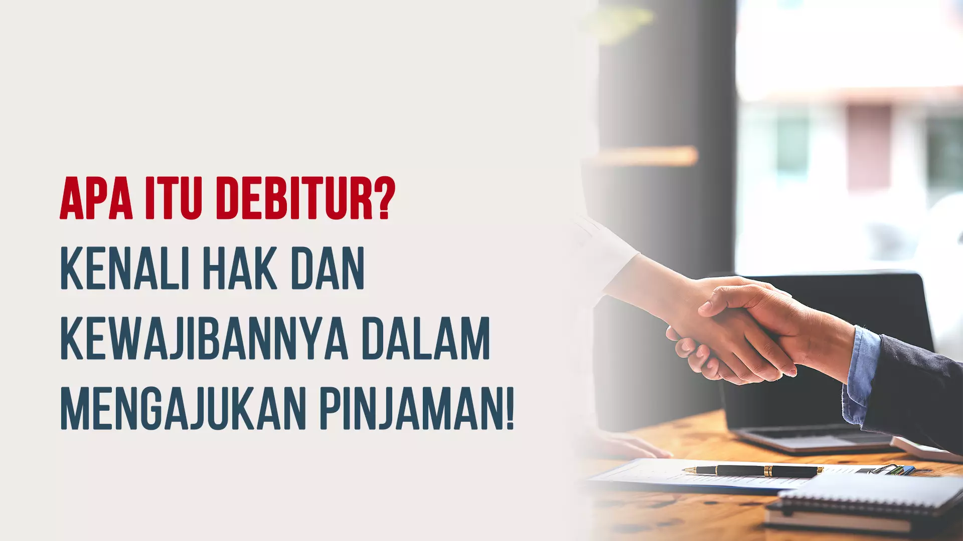 Apa itu Debitur? Kenali Hak dan Kewajibannya dalam Mengajukan Pinjaman!