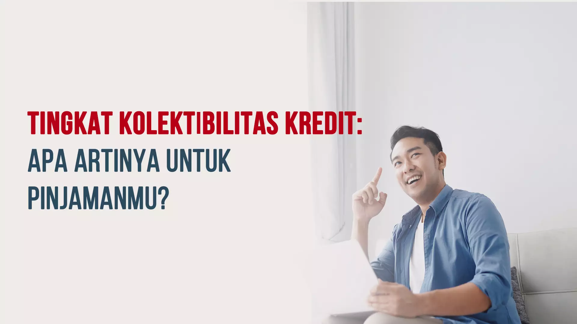 Tingkat Kolektibilitas Kredit: Apa Artinya untuk Pinjamanmu?