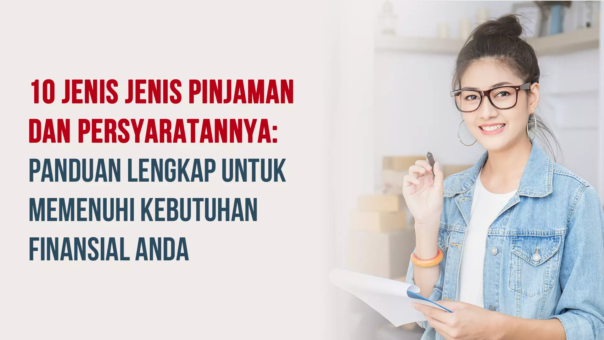 10 Jenis-Jenis Pinjaman dan Persyaratannya: Panduan Lengkap untuk Memenuhi Kebutuhan Finansial Anda