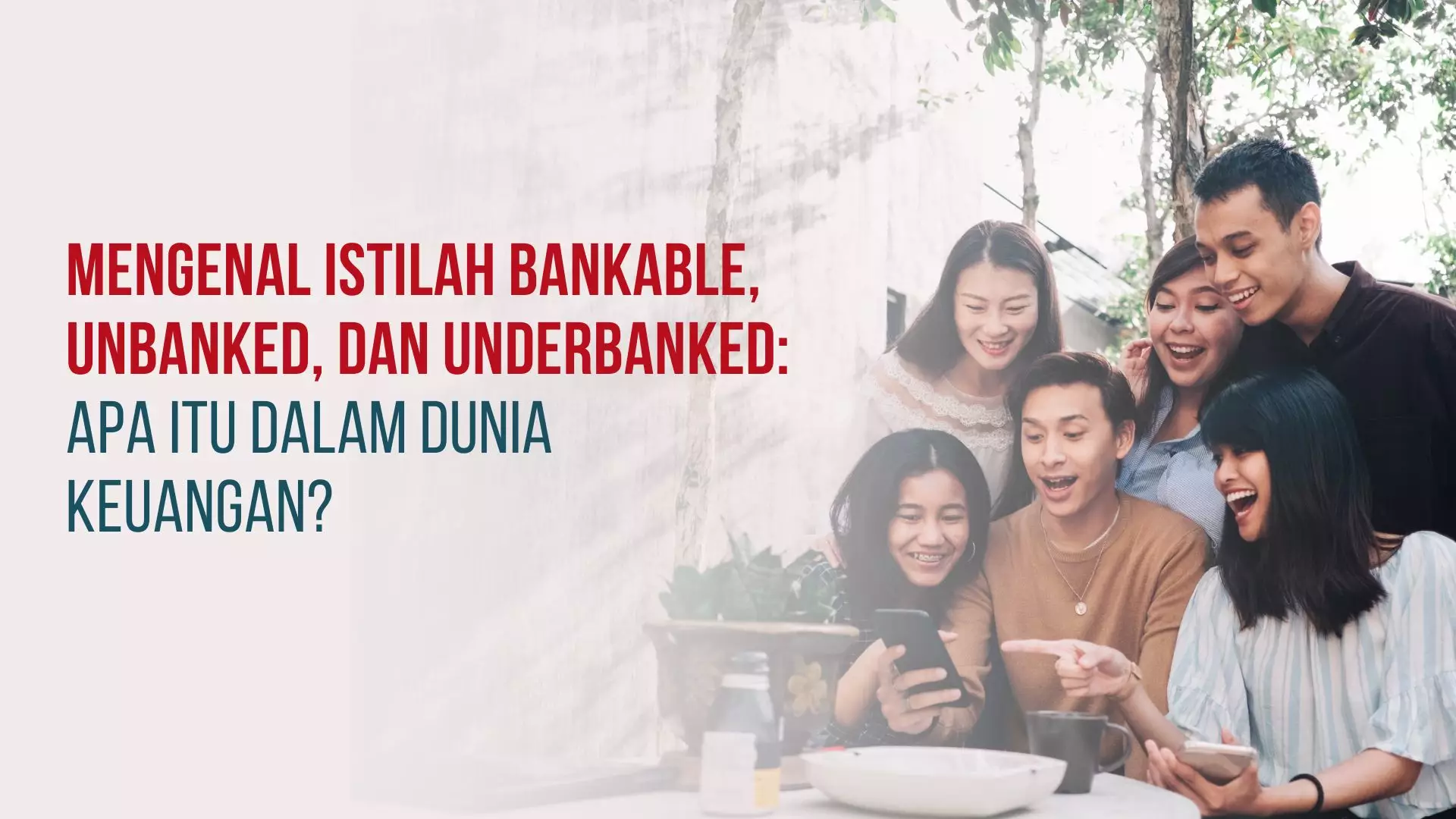 Mengenal Istilah Bankable, Unbanked, dan Underbanked: Apa Perbedaannya?