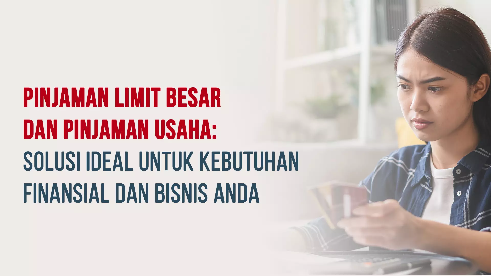 Pinjaman Limit Besar dan Pinjaman Usaha: Solusi Ideal untuk Kebutuhan Finansial dan Bisnis Anda