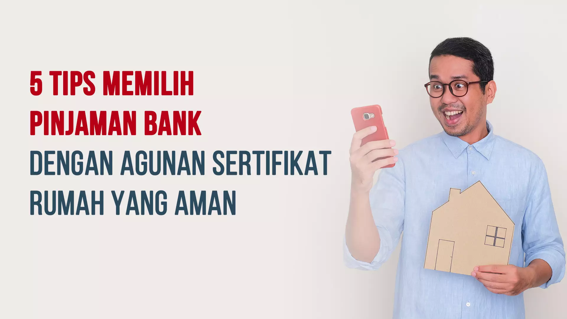 5 Tips Memilih Pinjaman Bank dengan Agunan Sertifikat Rumah yang Aman