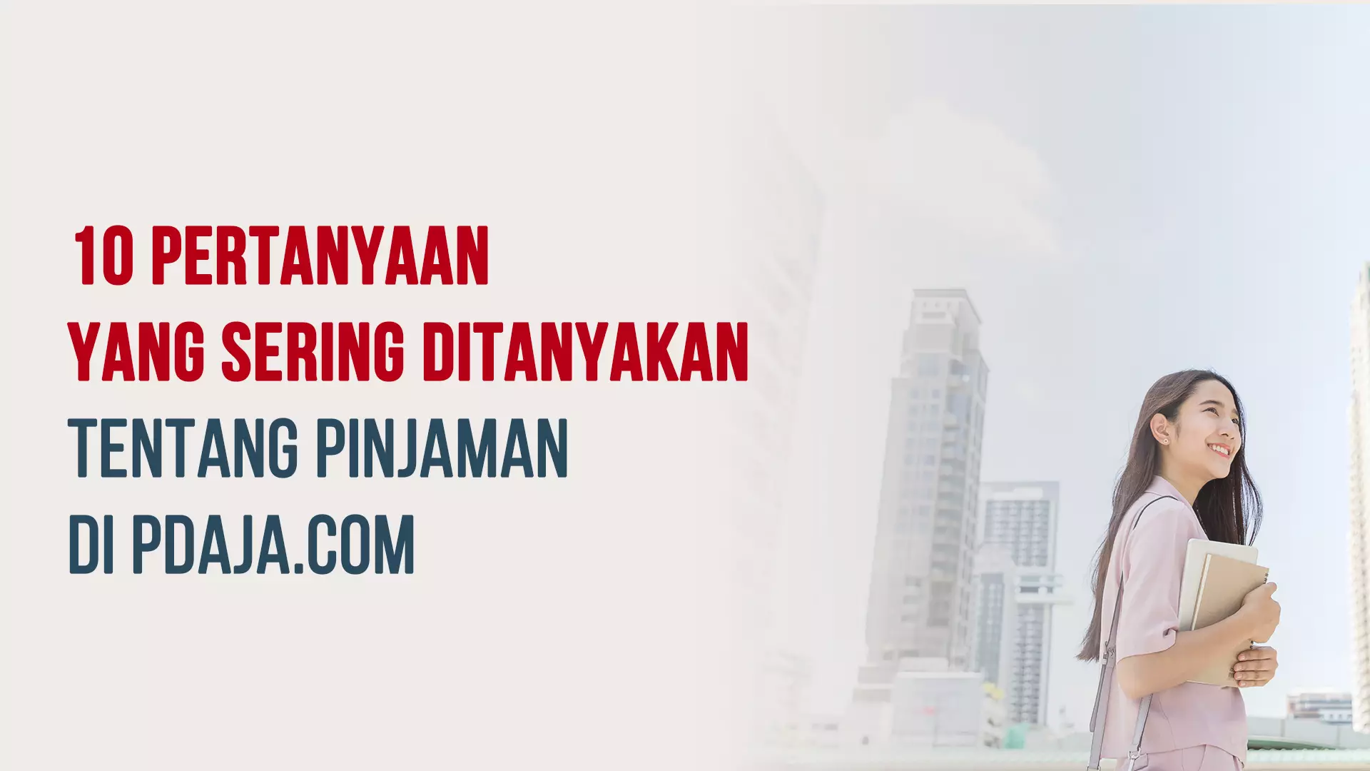 10 Pertanyaan yang Sering Ditanyakan tentang Pinjaman di PDaja.com