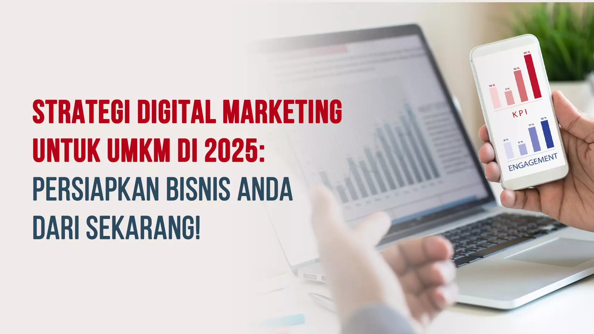 Strategi Digital Marketing untuk UMKM di 2025: Persiapkan Bisnis Anda dari Sekarang!