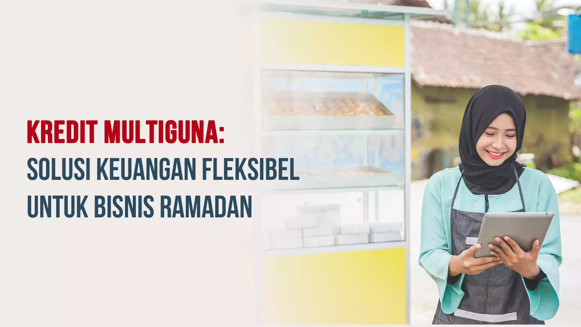 Kredit Multiguna: Solusi Keuangan Fleksibel untuk Bisnis Ramadan