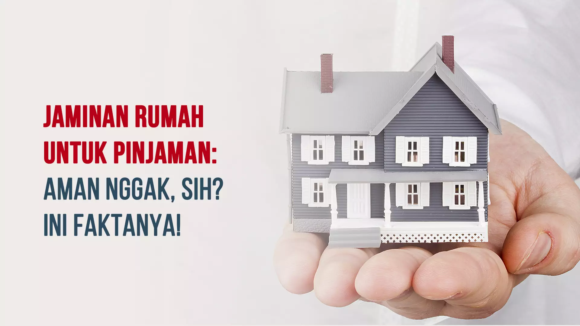 Jaminan Rumah untuk Pinjaman: Aman Nggak, Sih? Ini Faktanya!