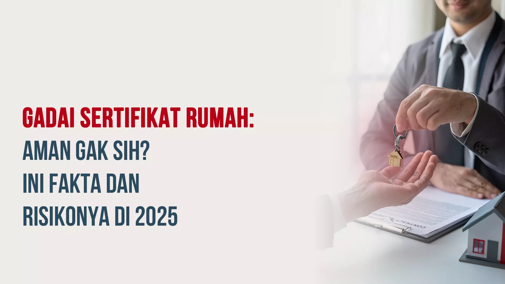Gadai Sertifikat Rumah: Aman Gak Sih? Ini Fakta dan Risikonya di 2025