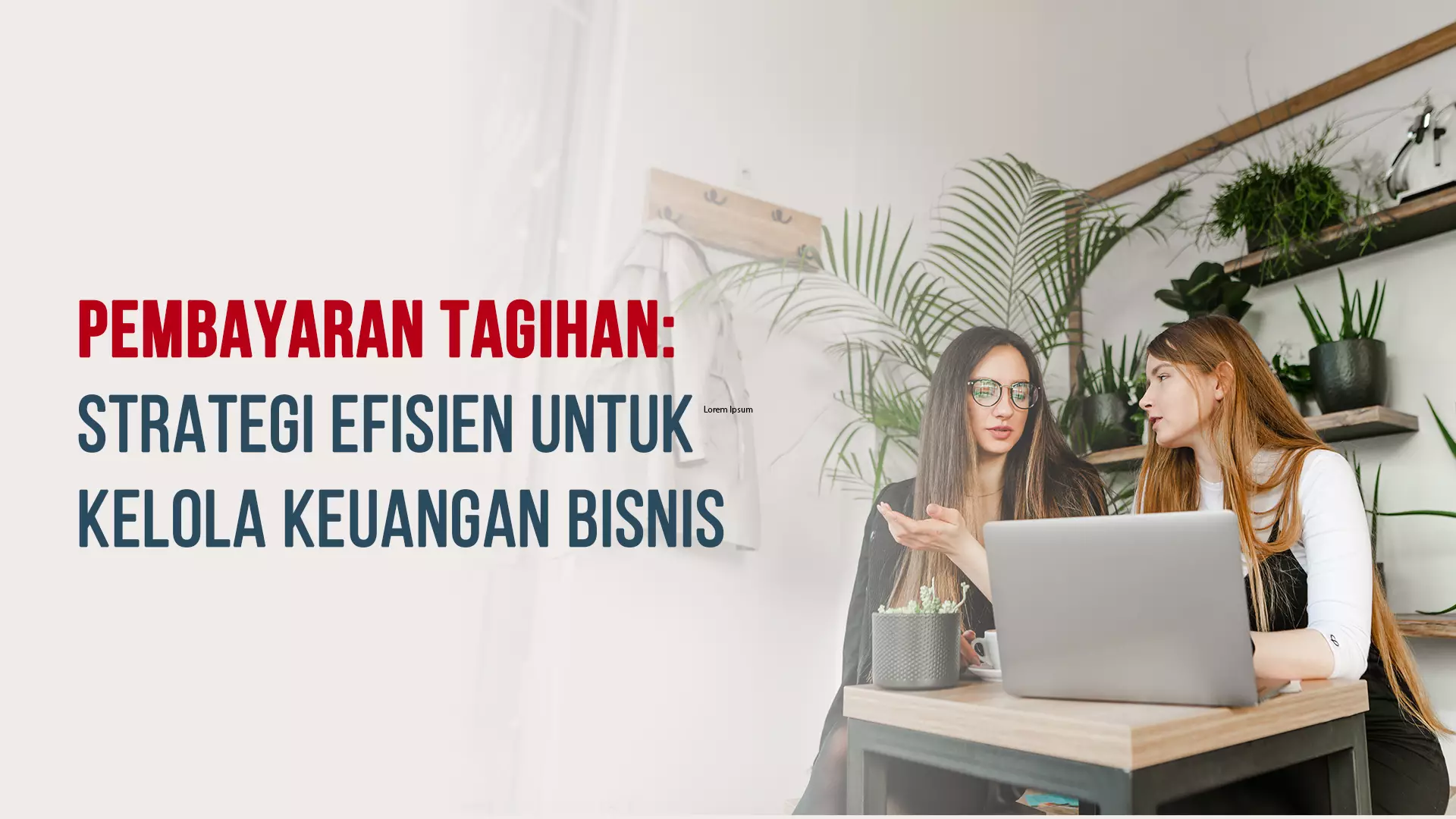 Pembayaran Tagihan: Strategi Efisien untuk Kelola Keuangan Bisnis