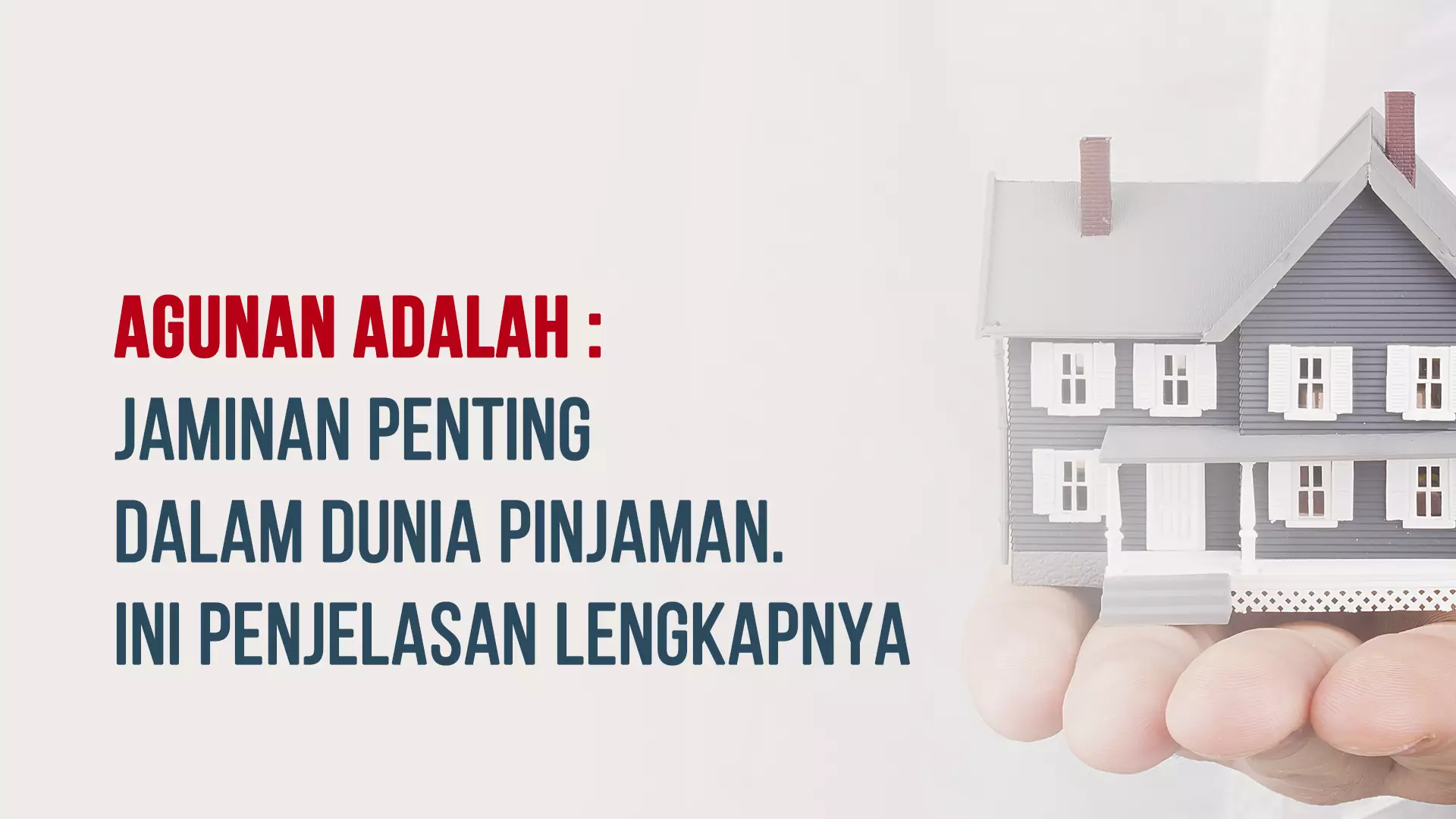 Agunan Adalah : Jaminan Penting dalam Dunia Pinjaman. Ini Penjelasan Lengkapnya