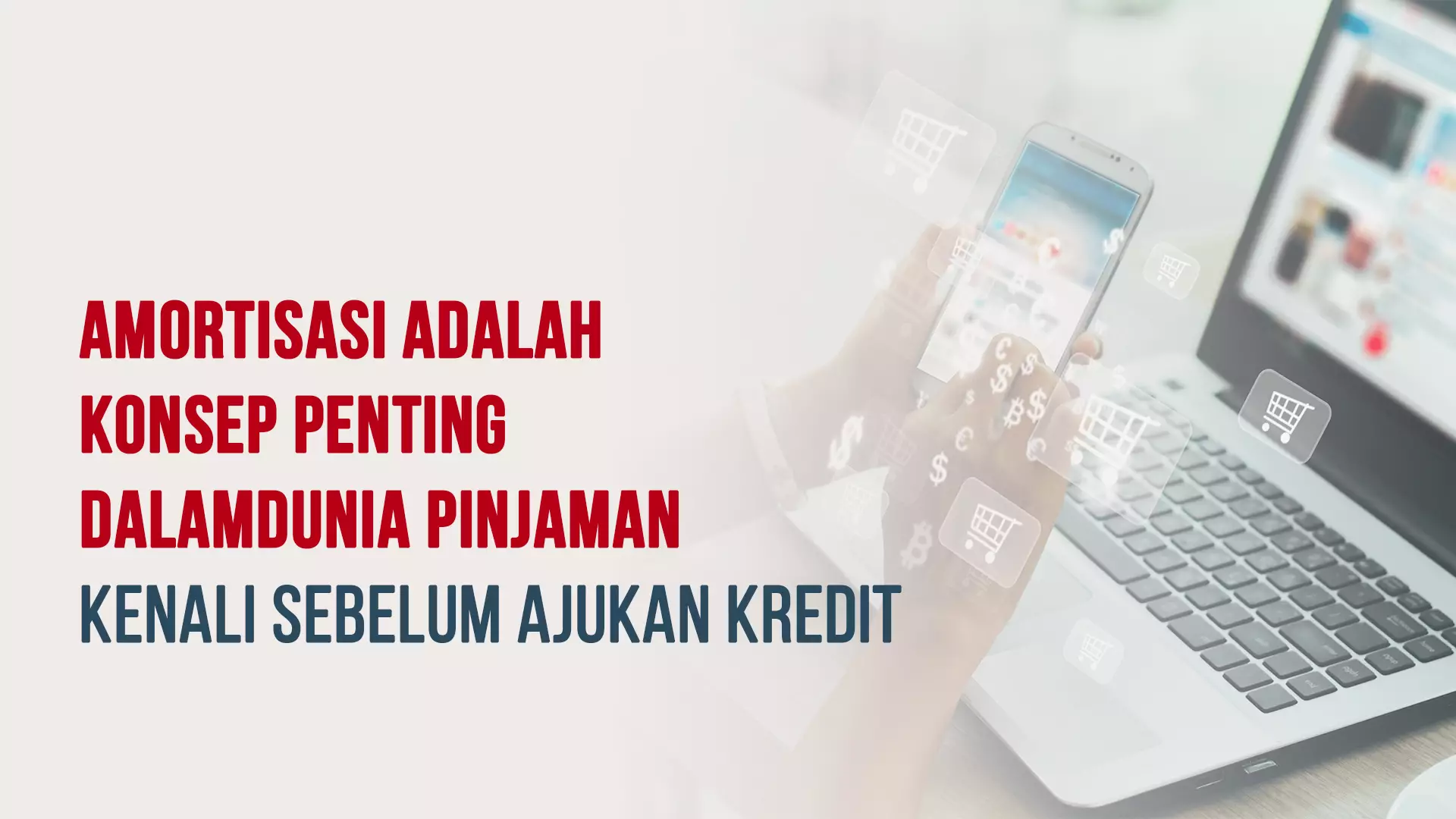 Amortisasi Adalah Konsep Penting dalam Dunia Pinjaman – Kenali Sebelum Ajukan Kredit