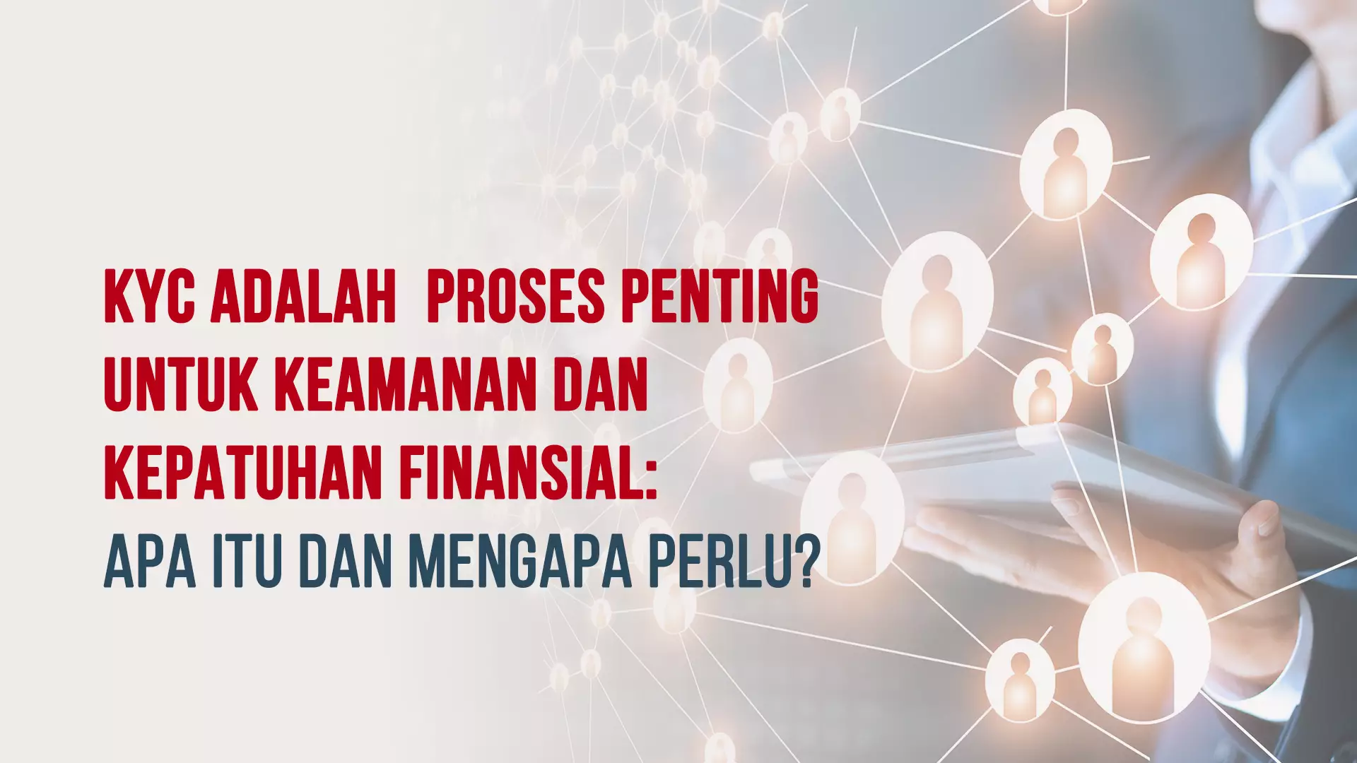 KYC Adalah Proses Penting untuk Keamanan dan Kepatuhan Finansial: Apa Itu dan Mengapa Perlu?