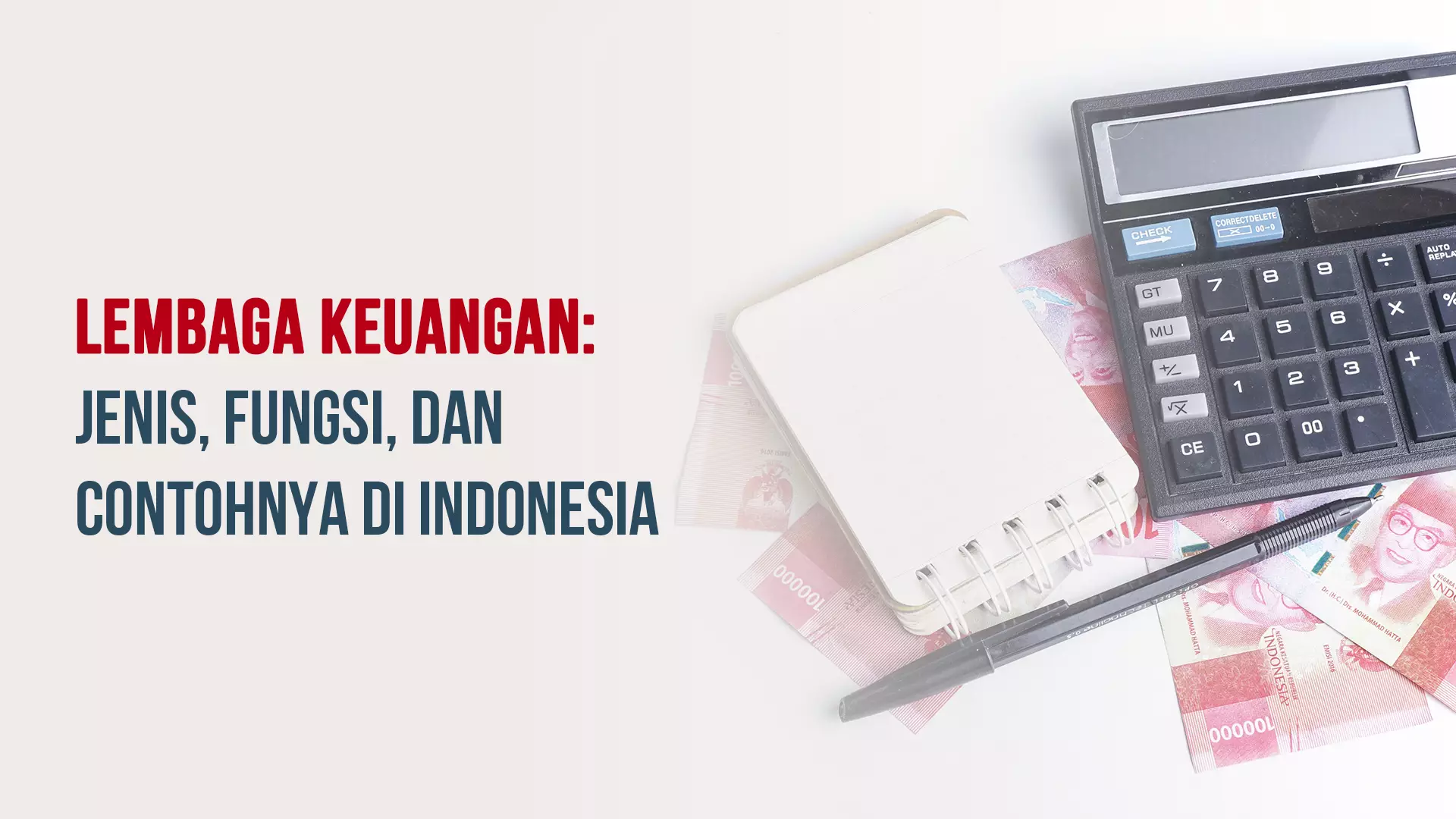 Lembaga Keuangan: Jenis, Fungsi, dan Contohnya di Indonesia