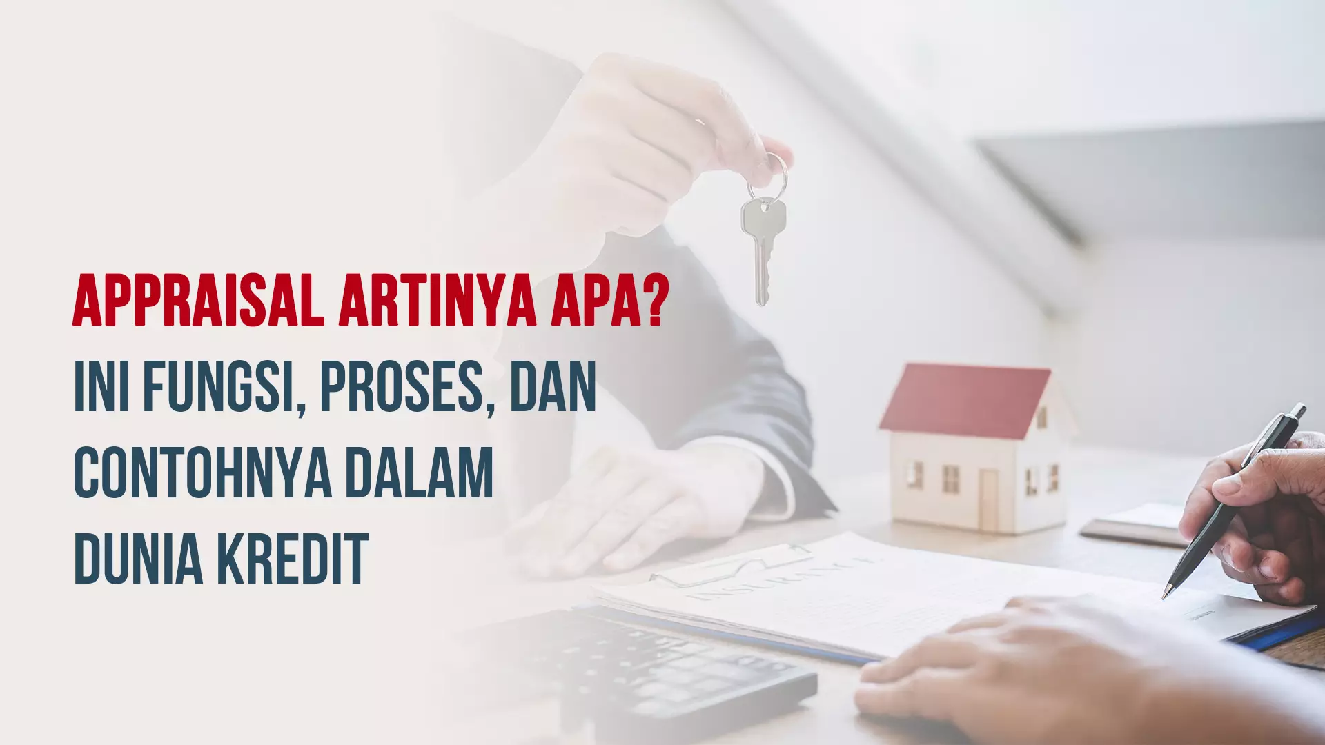 Appraisal Artinya Apa? Ini Fungsi, Proses, dan Contohnya dalam Dunia Kredit