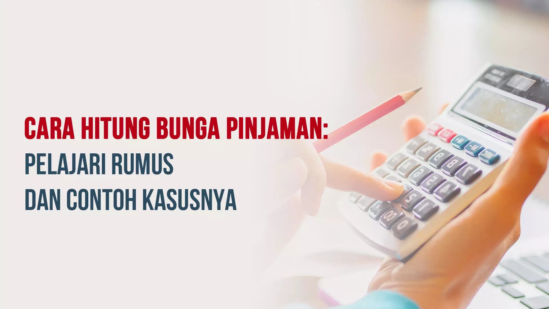 Cara Hitung Bunga Pinjaman: Pelajari Rumus dan Contoh Kasusnya