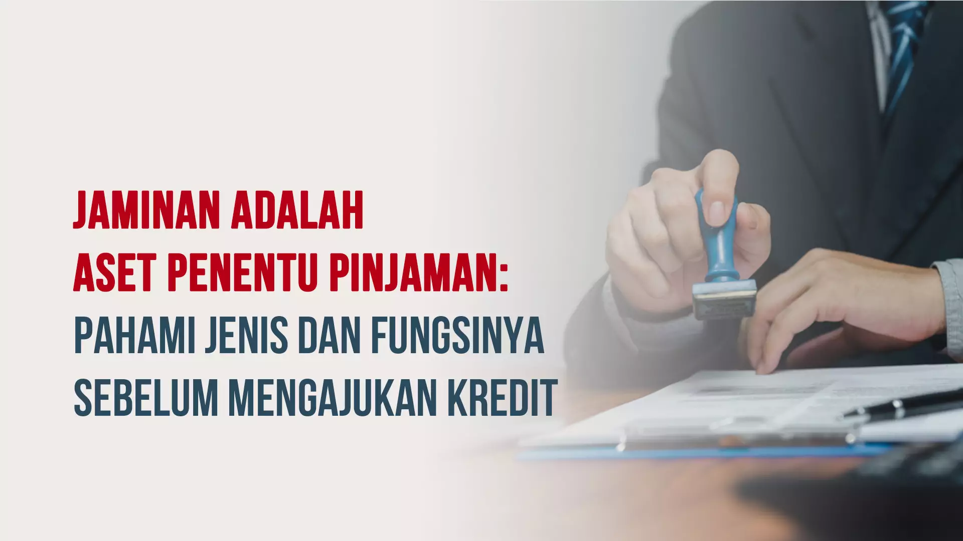 Jaminan Adalah Aset Penentu Pinjaman: Pahami Jenis dan Fungsinya Sebelum Mengajukan Kredit