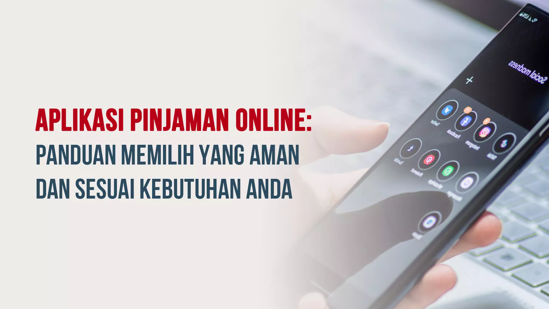 Aplikasi Pinjaman Online: Panduan Memilih yang Aman dan Sesuai Kebutuhan Anda