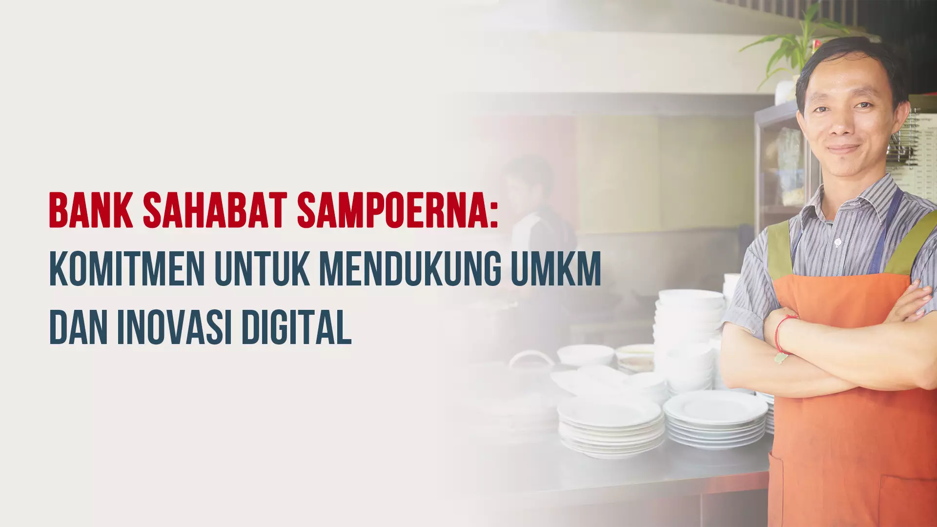 Bank Sahabat Sampoerna: Komitmen untuk Mendukung UMKM dan Inovasi Digital