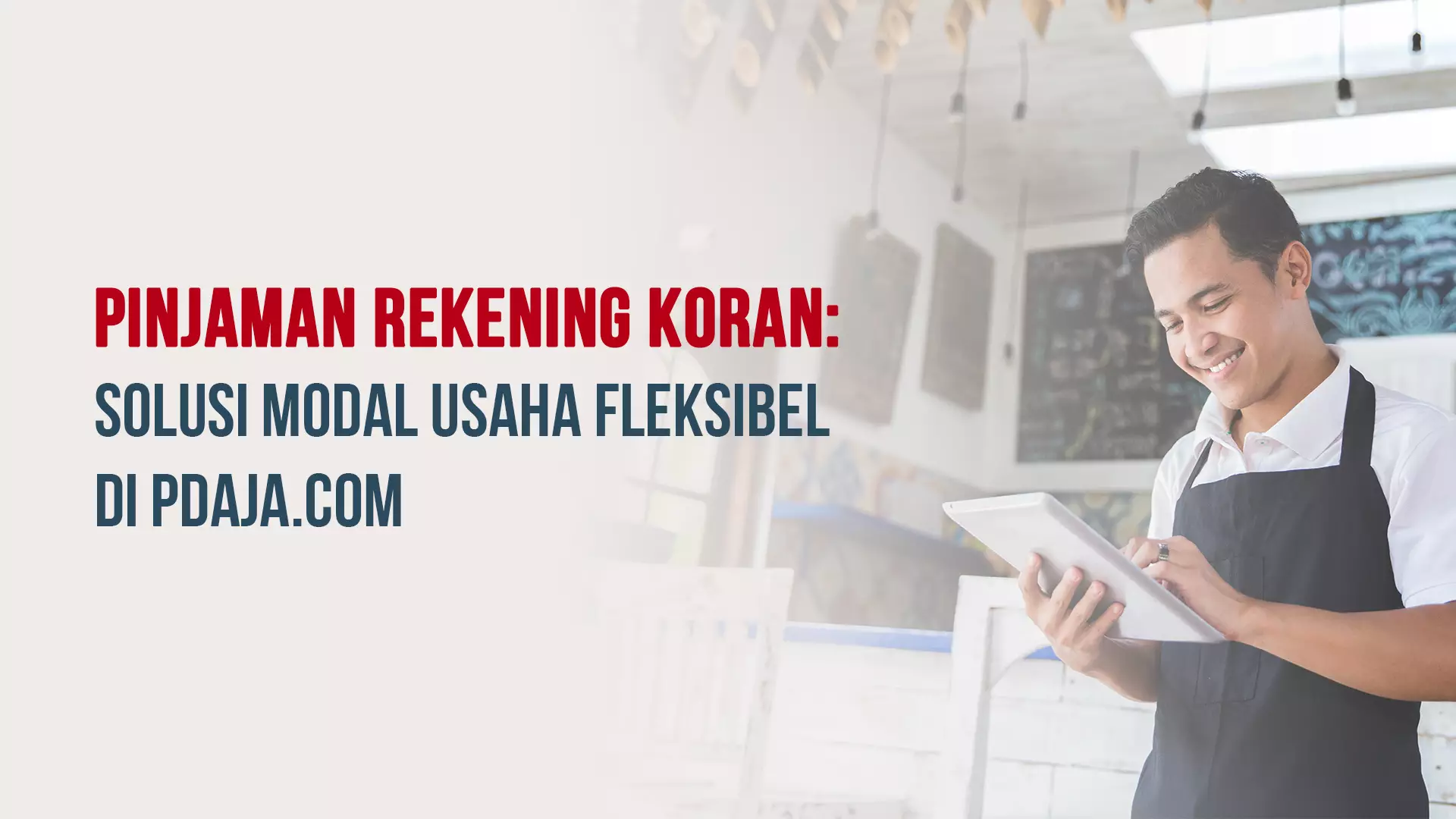 Pinjaman Rekening Koran: Solusi Modal Usaha Fleksibel di PDaja.com
