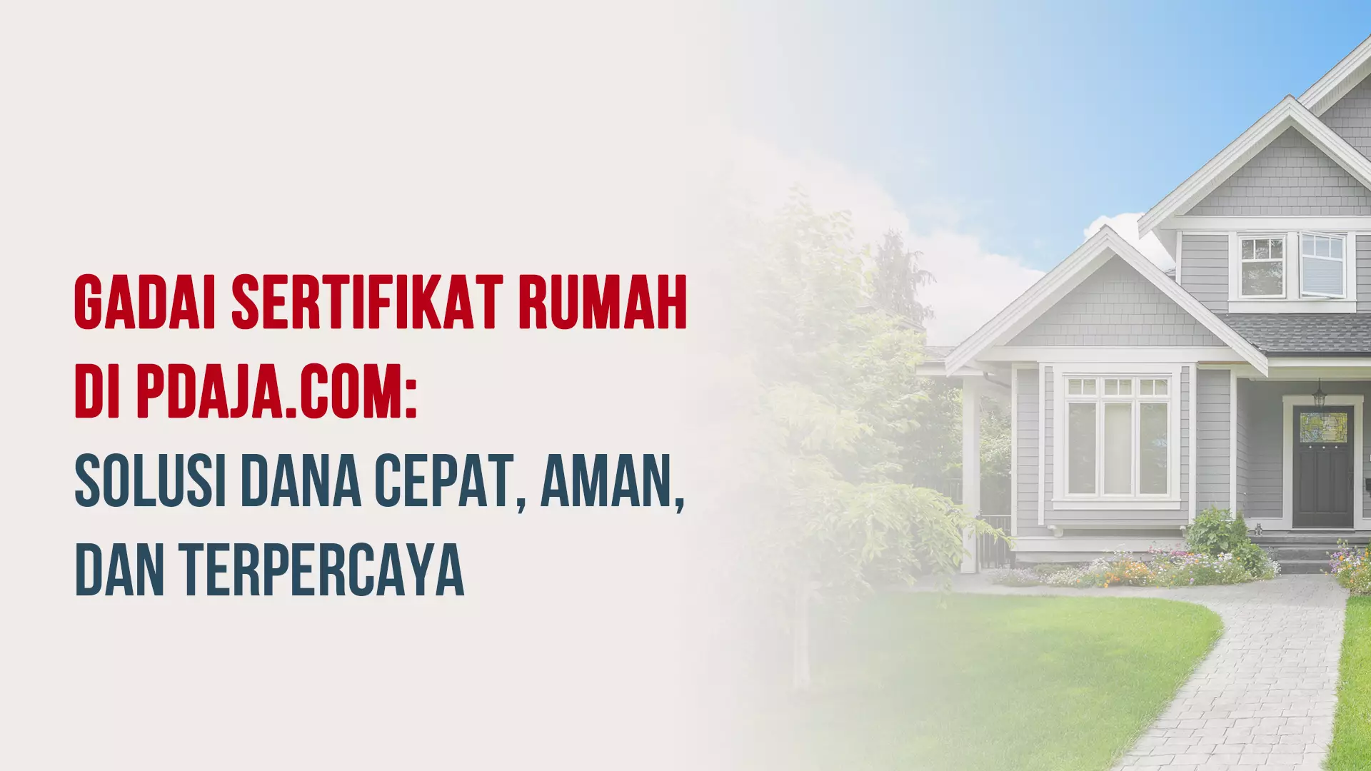 Gadai Sertifikat Rumah di PDaja.com: Solusi Dana Cepat, Aman, dan Terpercaya