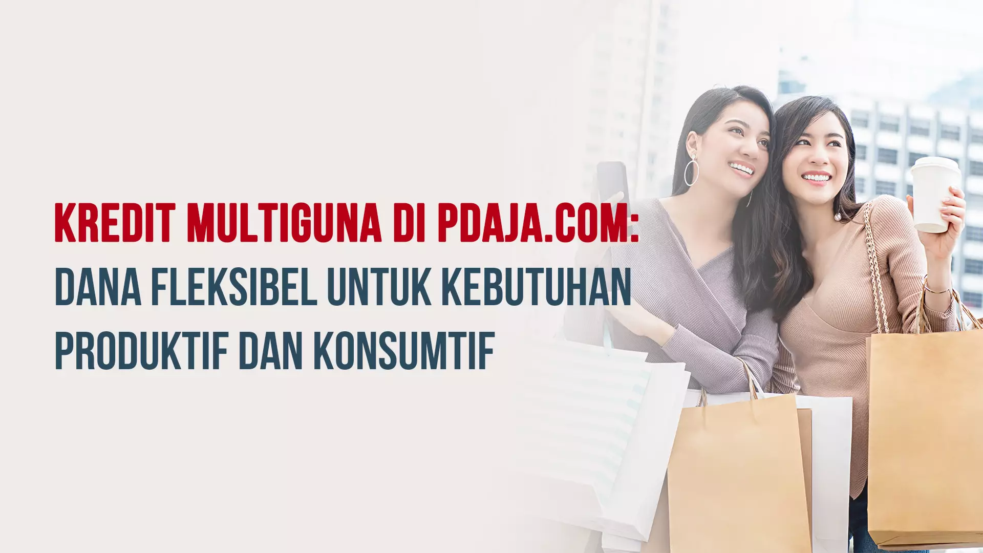 Kredit Multiguna di PDaja.com: Dana Fleksibel untuk Kebutuhan Produktif dan Konsumtif