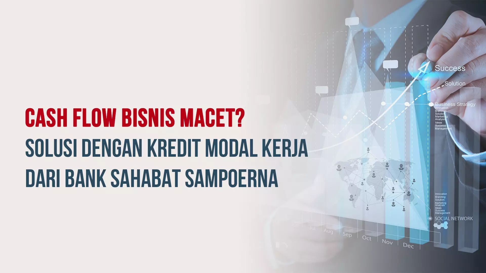 Cash Flow Bisnis Macet? Solusi dengan Kredit Modal Kerja dari Bank Sahabat Sampoerna