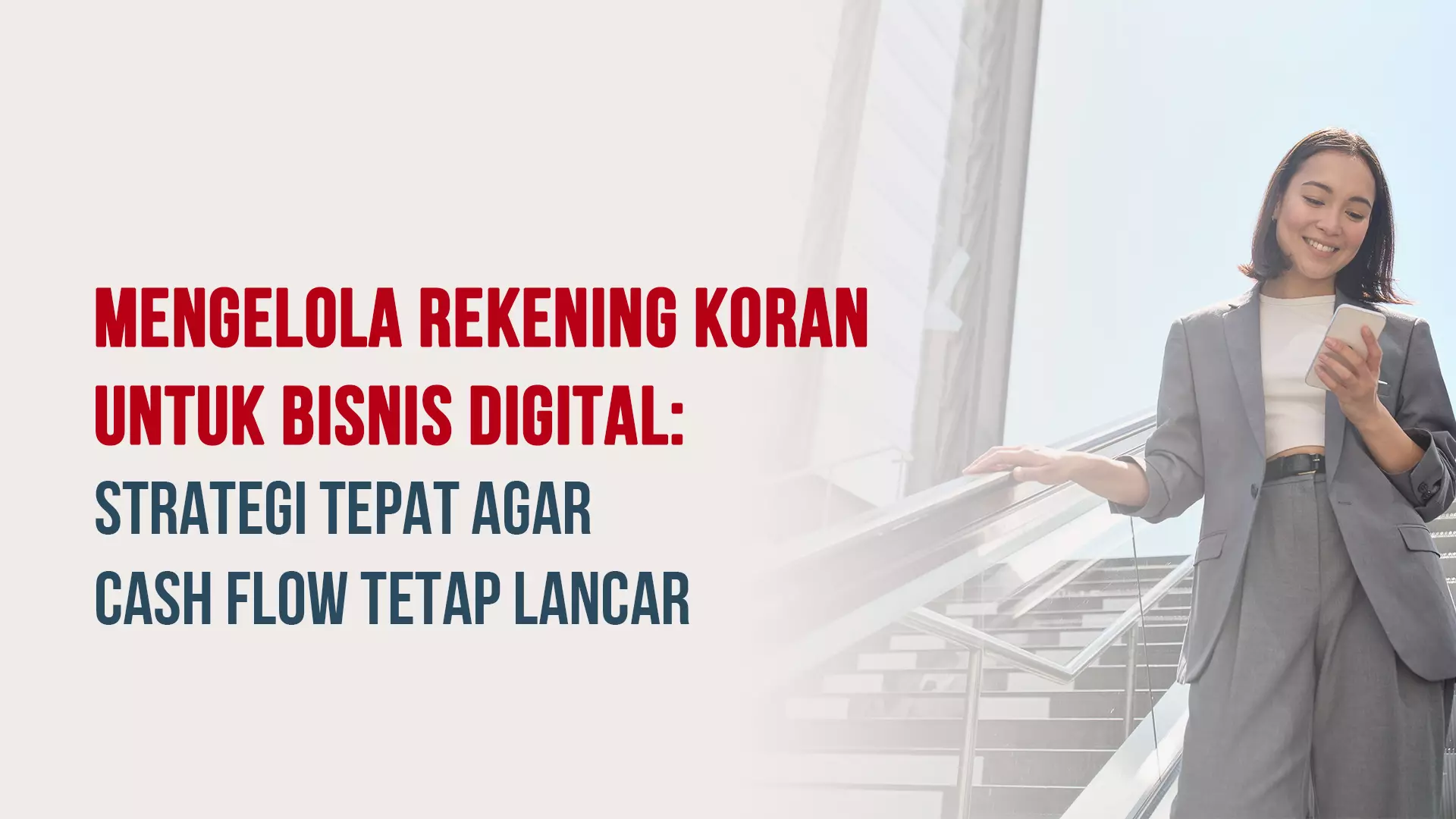 "Mengelola Rekening Koran untuk Bisnis Digital: Strategi Tepat Agar Cash Flow Tetap Lancar  "