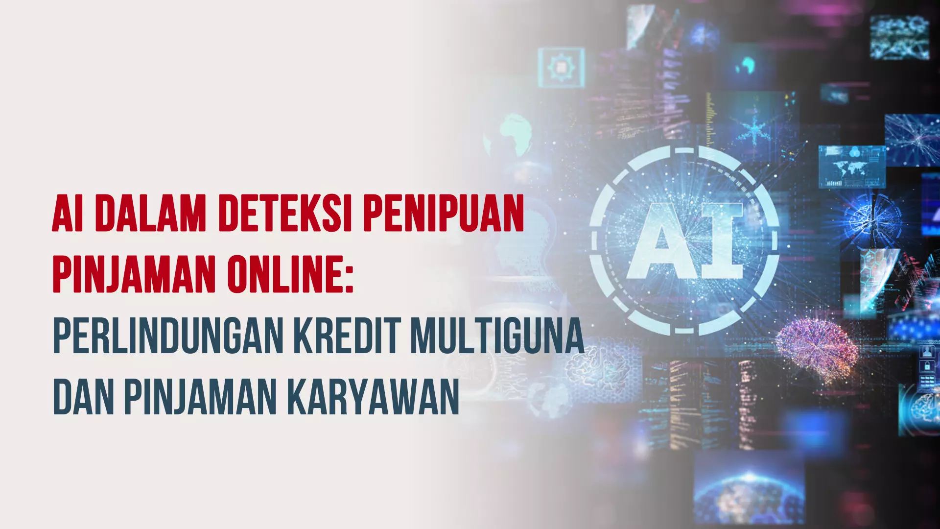 AI dalam Deteksi Penipuan Pinjaman Online: Perlindungan Kredit Multiguna & Pinjaman Karyawan