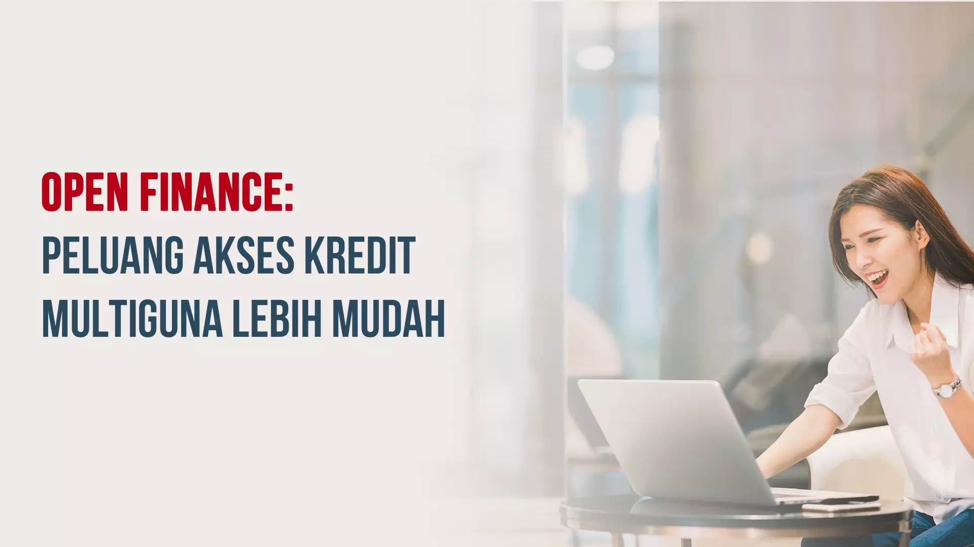 Open Finance: Peluang Akses Kredit Multiguna Lebih Mudah