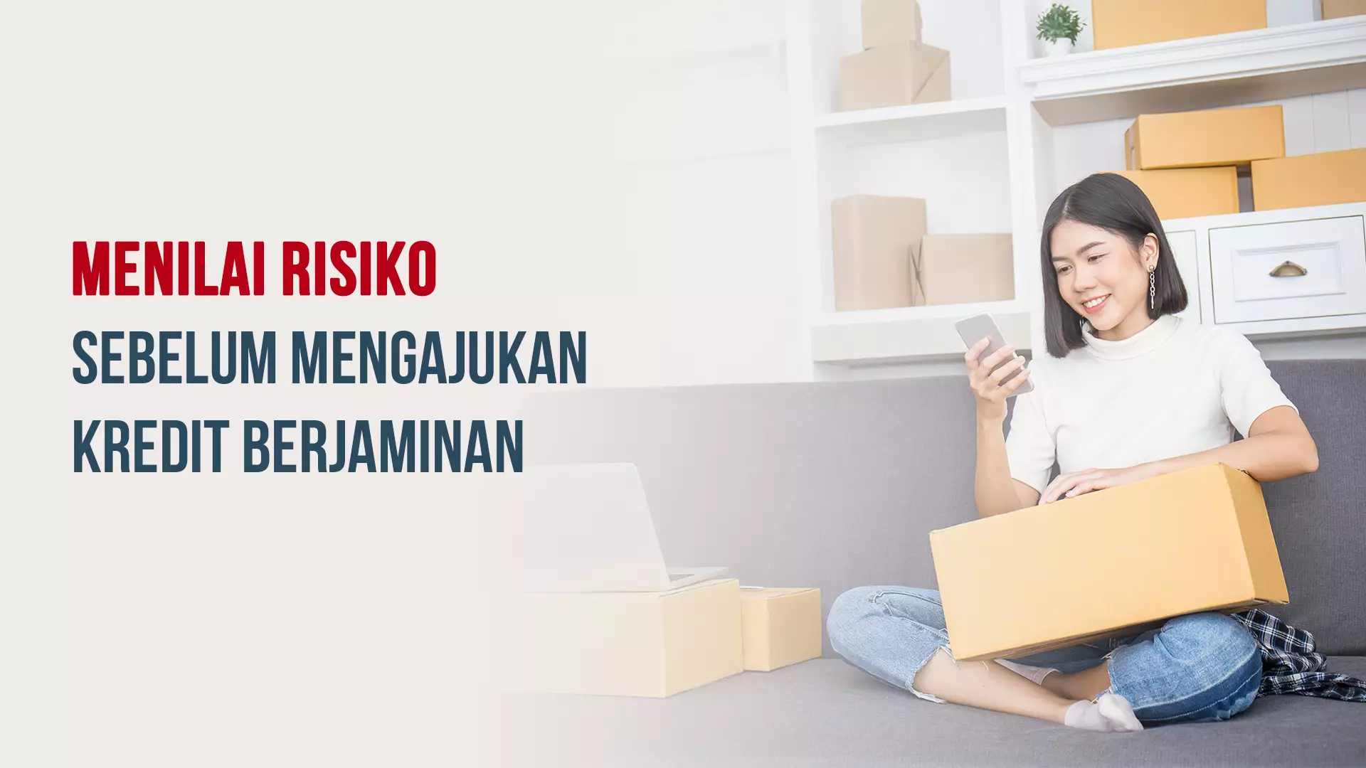 Menilai Risiko Sebelum Mengajukan Kredit Berjaminan