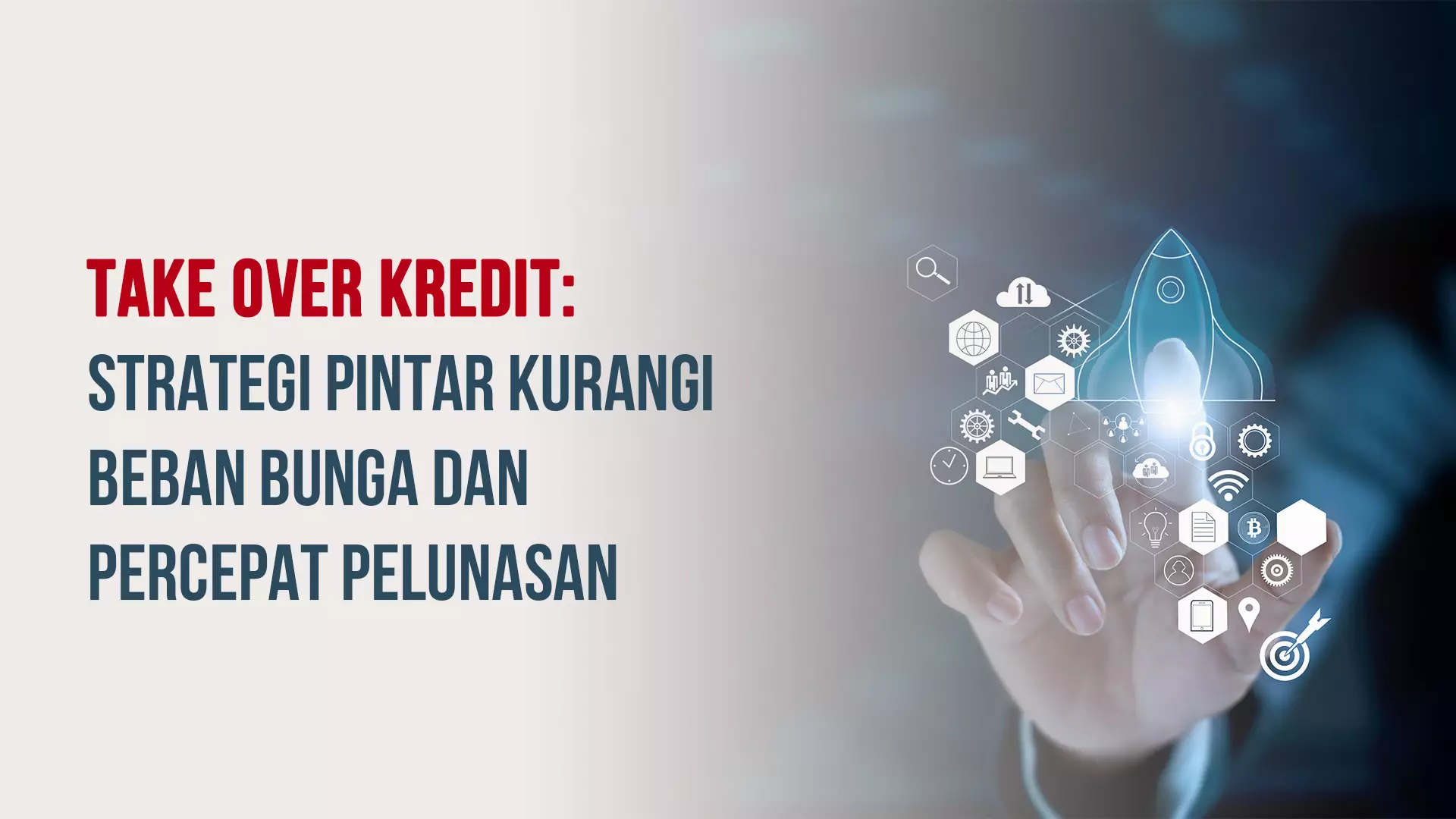 Take Over Kredit: Strategi Pintar Kurangi Beban Bunga dan Percepat Pelunasan