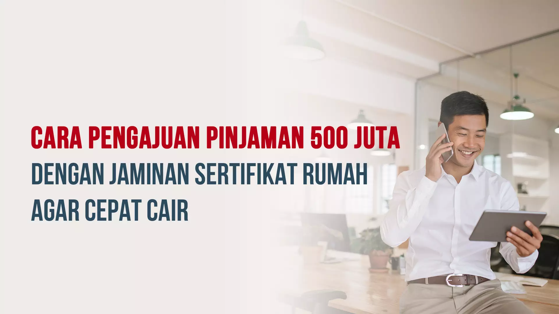 Cara Pengajuan Pinjaman 500 Juta dengan Jaminan Sertifikat Rumah agar Cepat Cair