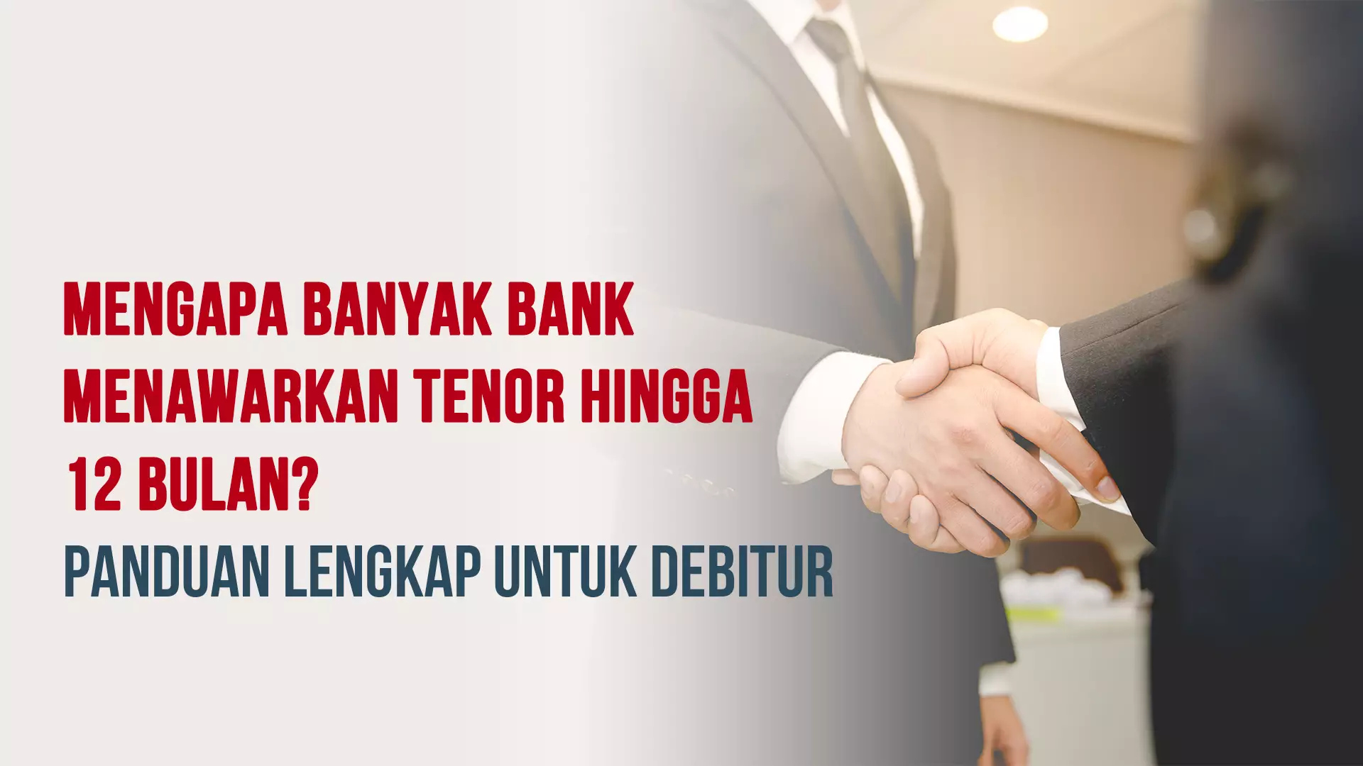 Mengapa Banyak Bank Menawarkan Tenor Hingga 12 Bulan? Panduan Lengkap untuk Debitur
