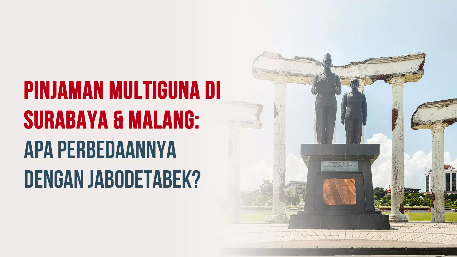 Pinjaman Multiguna di Surabaya & Malang: Apa Perbedaannya dengan Jabodetabek?