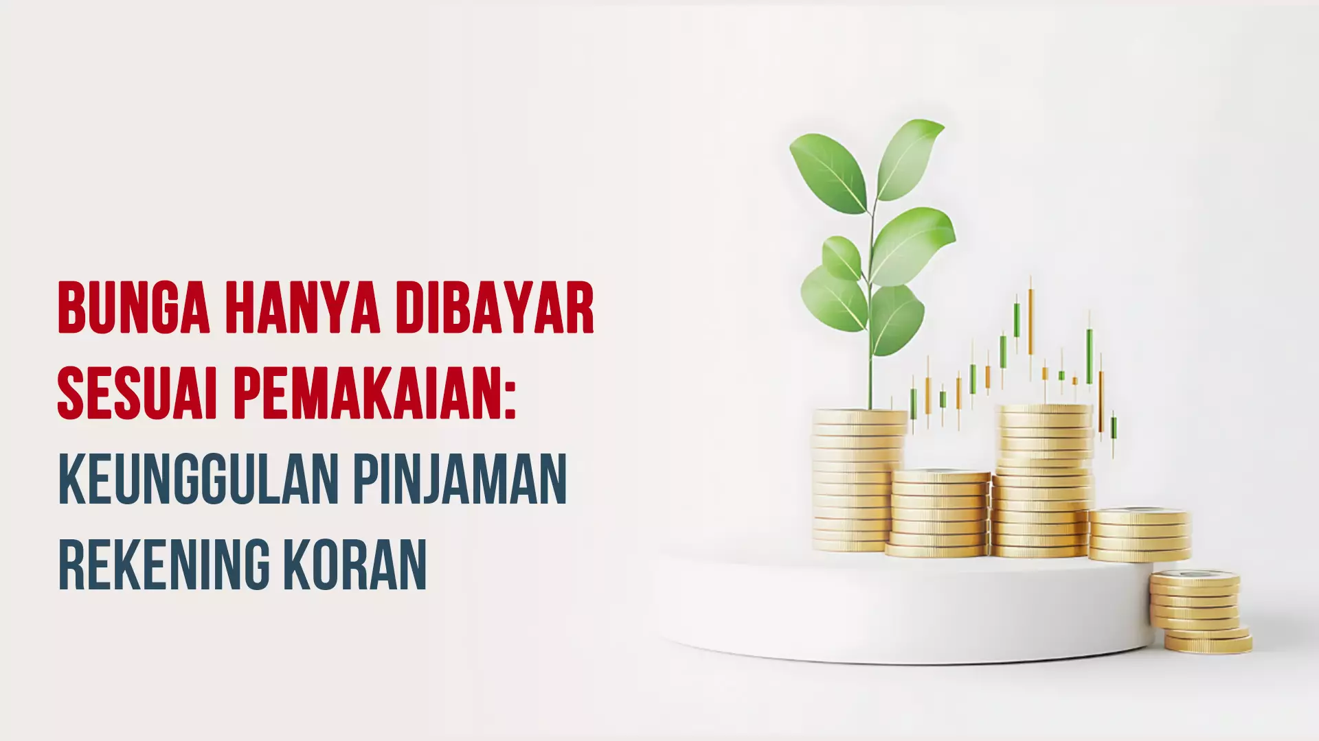 Bunga Hanya Dibayar Sesuai Pemakaian: Keunggulan Pinjaman Rekening Koran