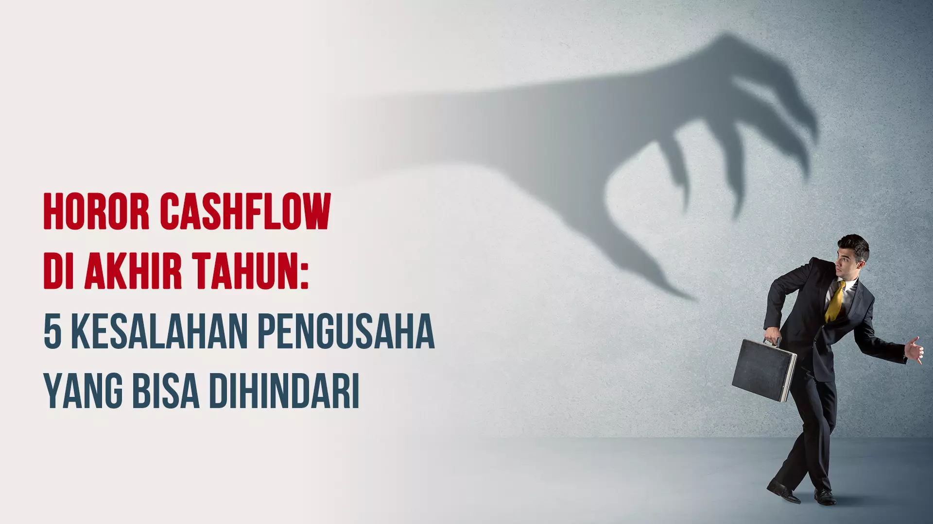 Horor Cashflow di Akhir Tahun: 5 Kesalahan Pengusaha yang Bisa Dihindari