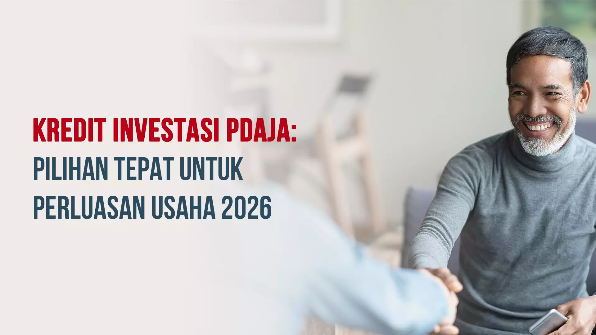 Kredit Investasi PDaja: Pilihan Tepat untuk Perluasan Usaha 2026