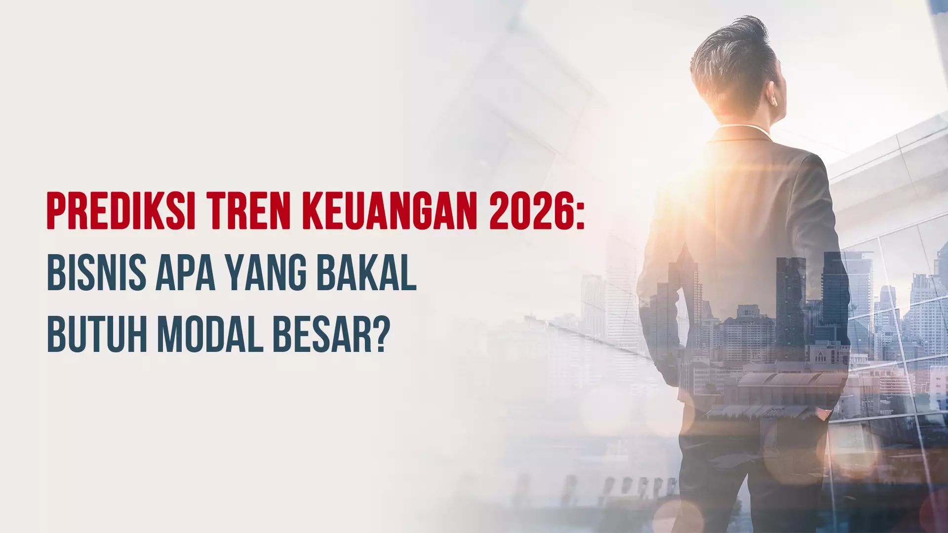 Prediksi Tren Keuangan 2026: Bisnis Apa yang Bakal Butuh Modal Besar?