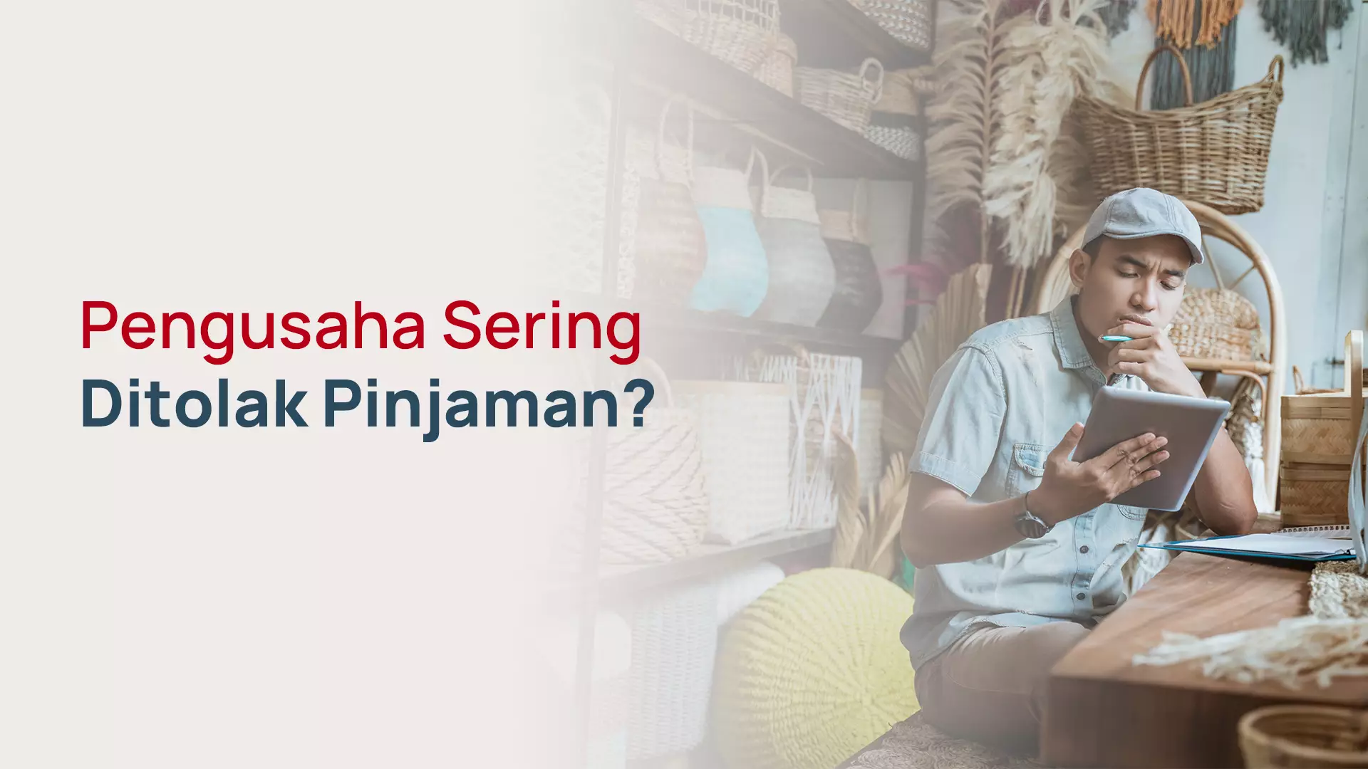 Pengusaha Sering Ditolak Pinjaman? Ini 5 Penyebab Utamanya