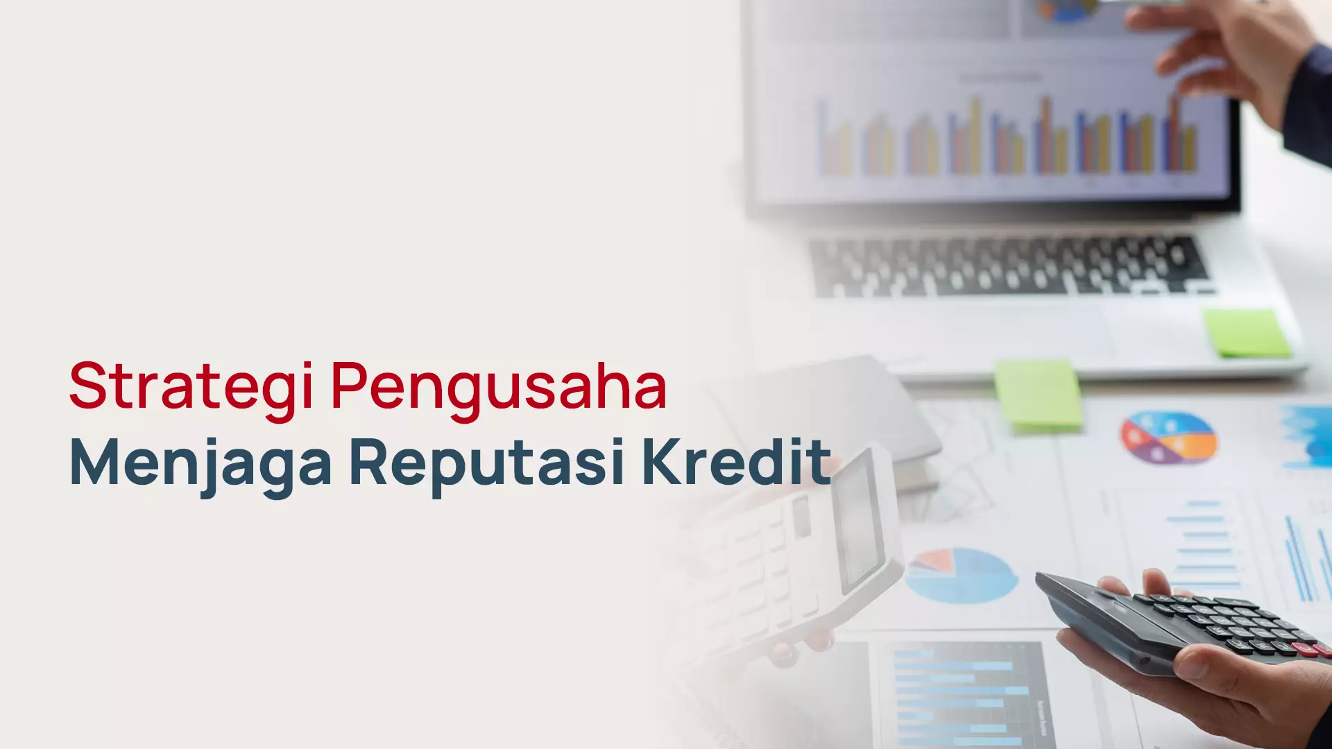 Strategi Pengusaha Menjaga Reputasi Kredit di Bank