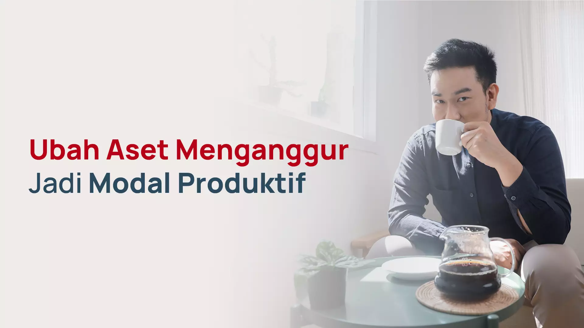 Ubah Aset Menganggur Jadi Modal Produktif untuk Usaha Anda