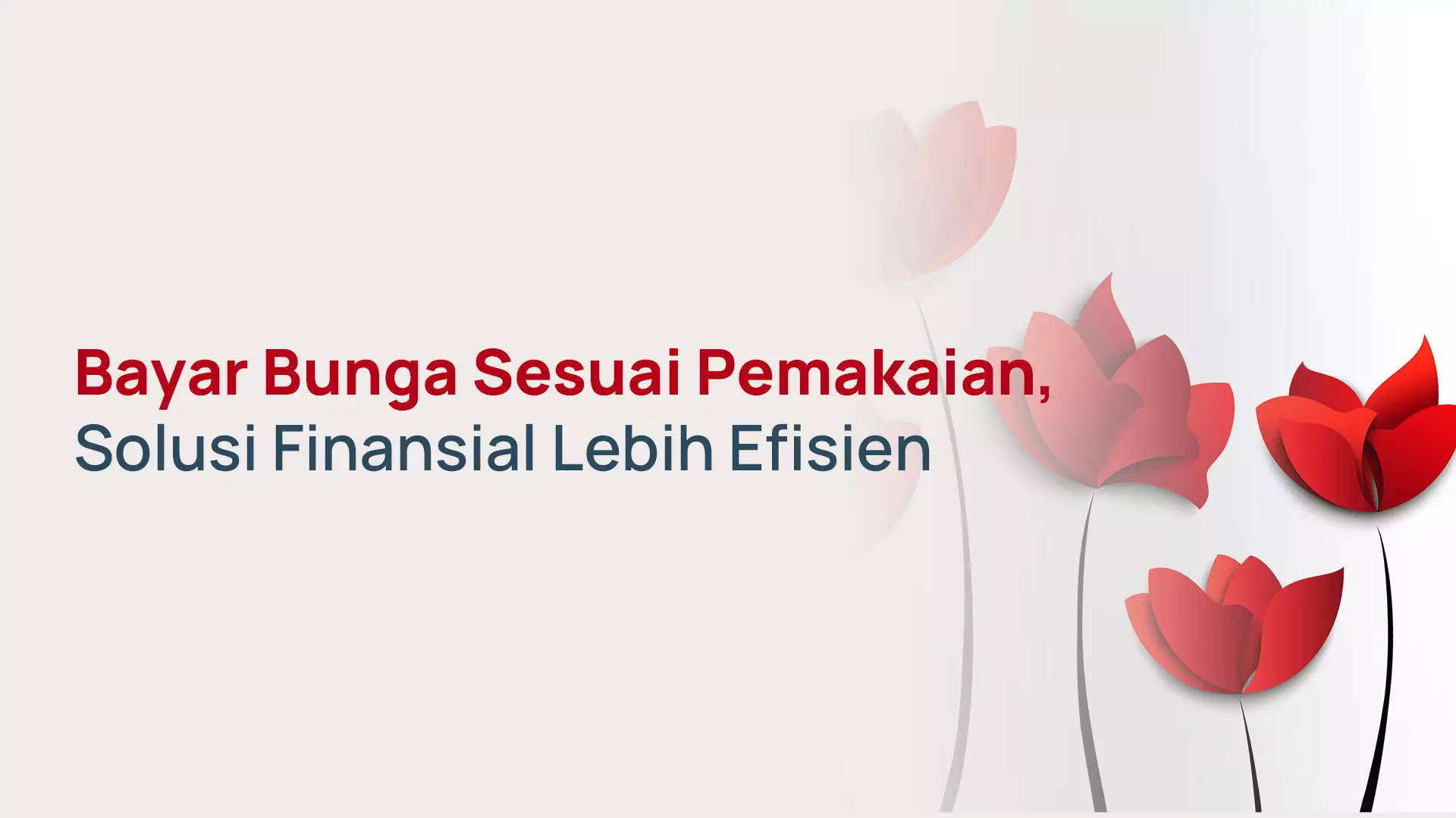 Bayar Bunga Sesuai Pemakaian, Solusi Finansial Lebih Efisien