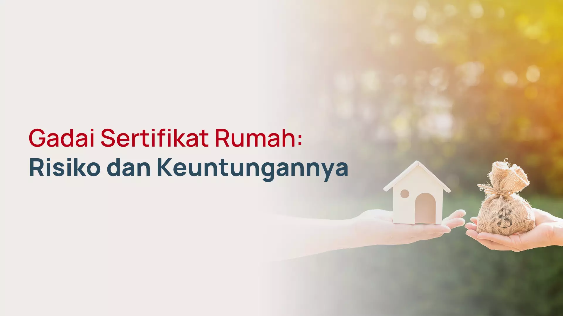 Gadai Sertifikat Rumah: Risiko dan Keuntungannya