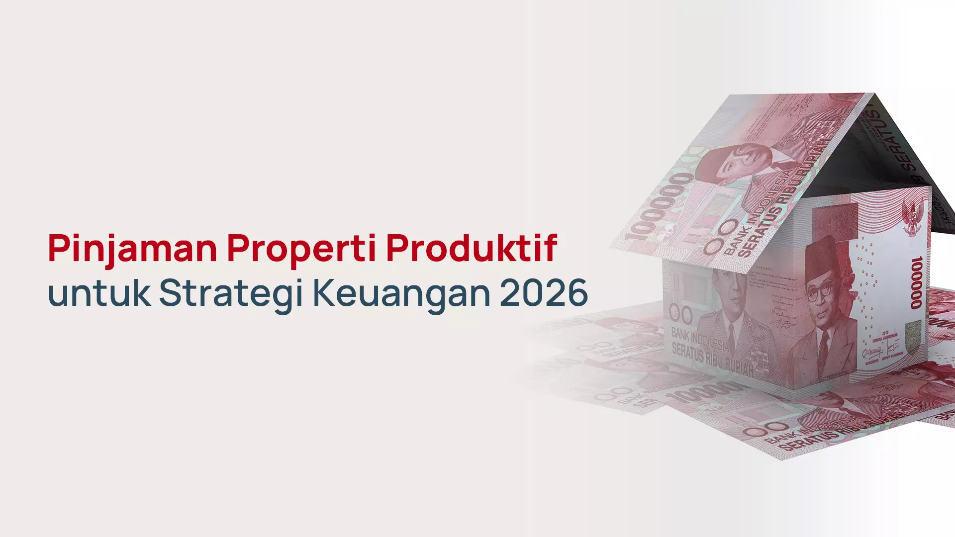 Pinjaman Properti Produktif untuk Strategi Keuangan 2026