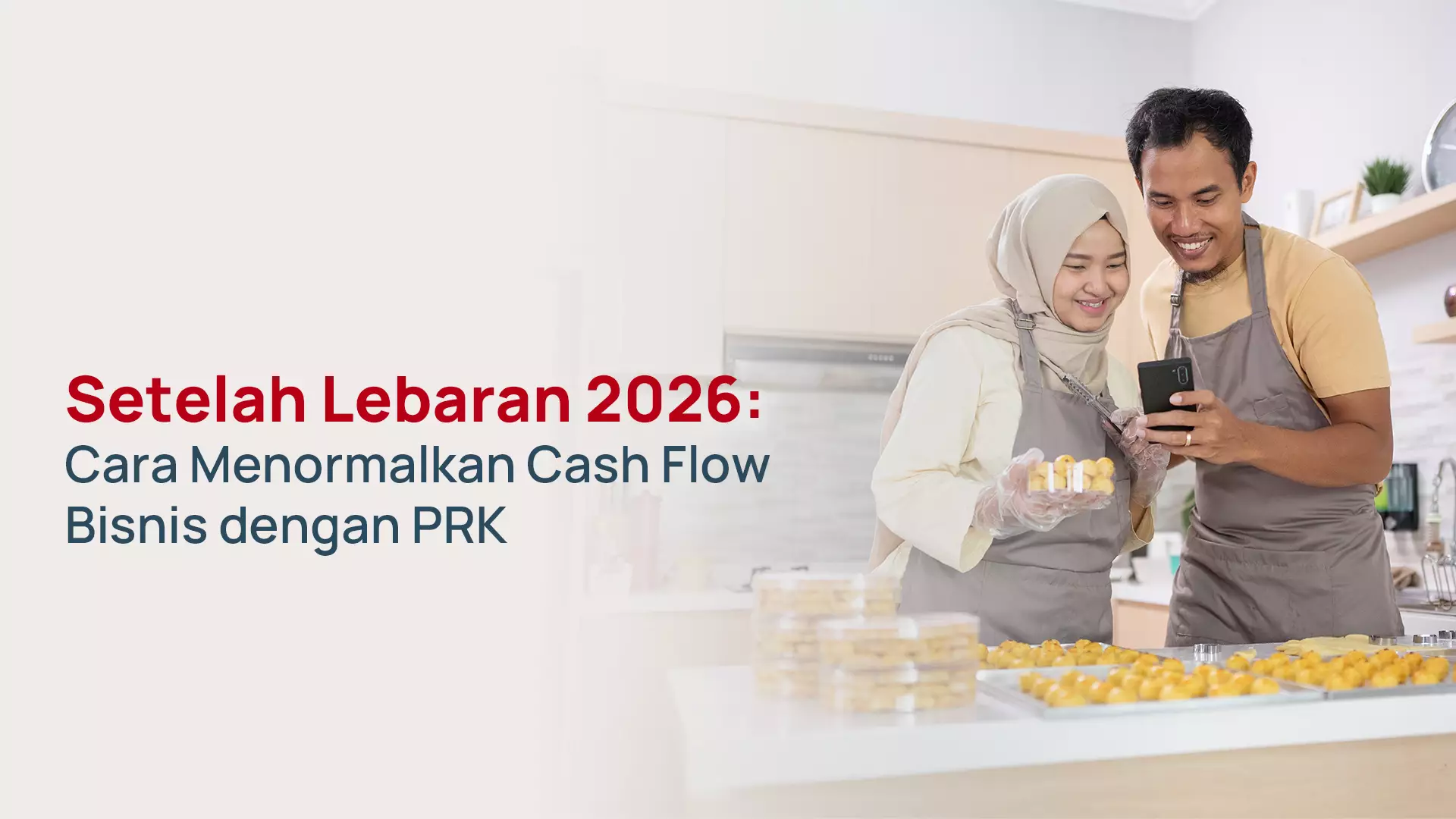 Setelah Lebaran 2026: Cara Menormalkan Cash Flow Bisnis dengan PRK
