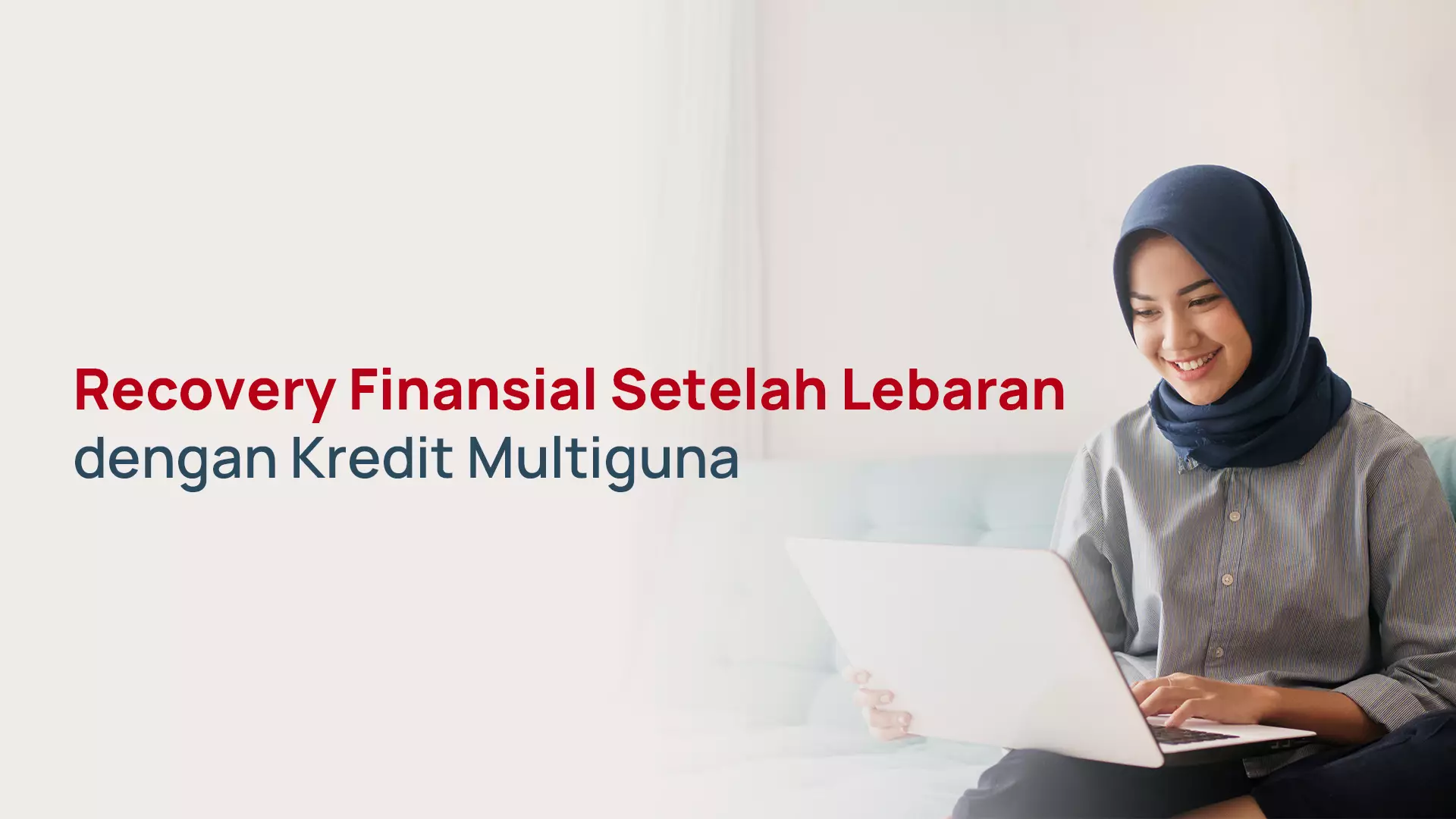 Recovery Finansial Setelah Lebaran dengan Kredit Multiguna